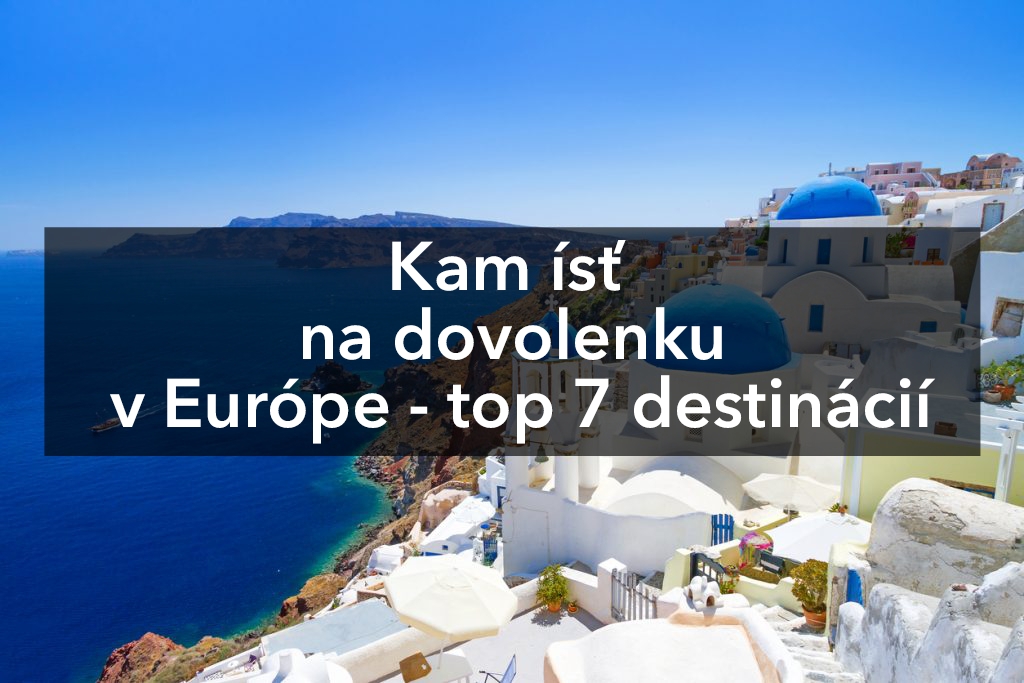 Vart du ska åka på semester i Europa de 7 bästa resmålen Arizonaweb.se